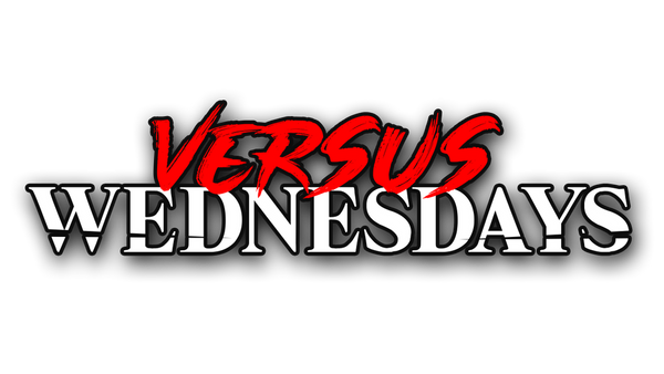 Versus Wednesdays (vorübergehend am Dienstag)